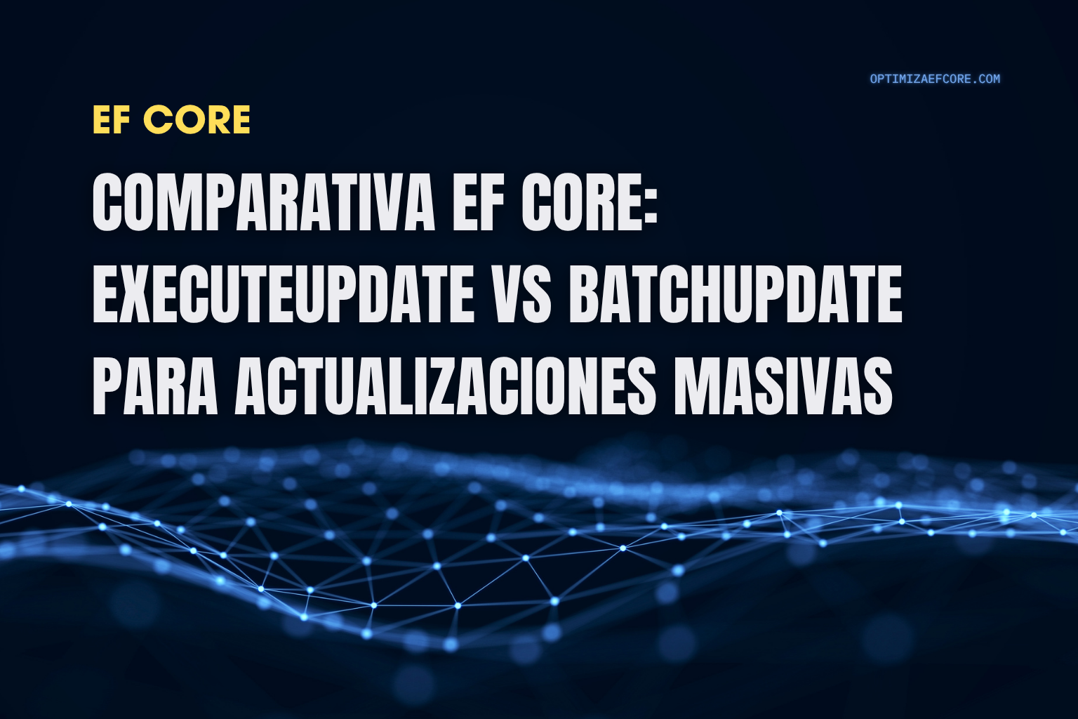 Comparación técnica entre ExecuteUpdate vs BatchUpdate en EF Core para realizar actualizaciones masivas de datos con alto rendimiento.